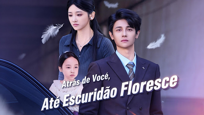 Atrás de Você, Até Escuridão Floresce – Como Assistir